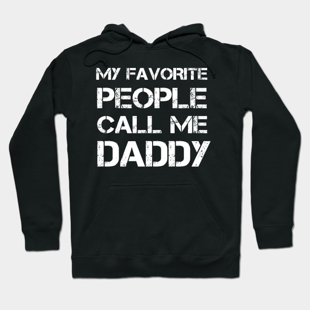 My Favorite People Call Me Daddy Fathers Day Hoodie by  Funny .designs123